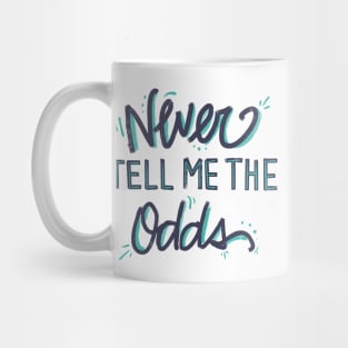 Never Tell Me The Odds Mug